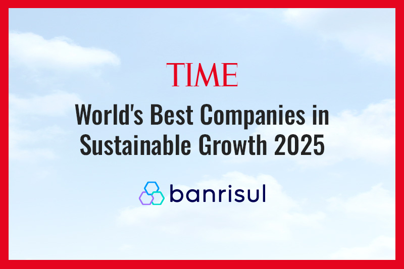 Revista TIME: Banrisul est entre as melhores empresas do mundo no quesito Crescimento Sustentvel