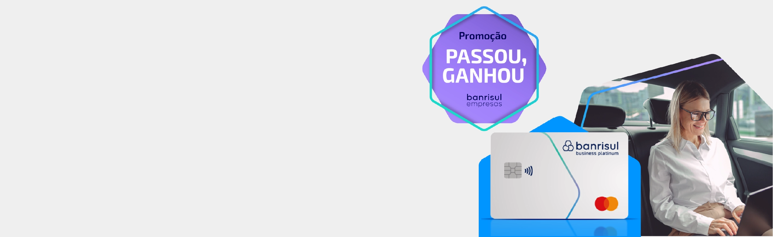 imagem de mulher no banco de tr�s de carro, cart�o banrisul business platinum e lettering da campanha passou ganhou